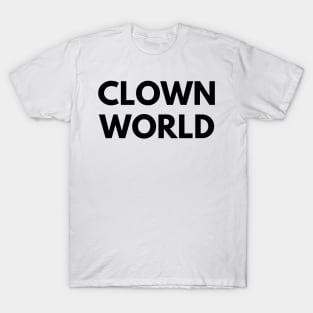 CLOWN WORLD T-Shirt